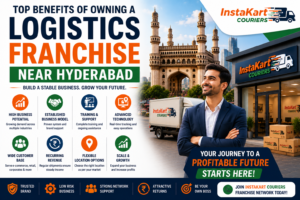 Top Benefits of Owning a Logistics Franchise Near Hyderabad